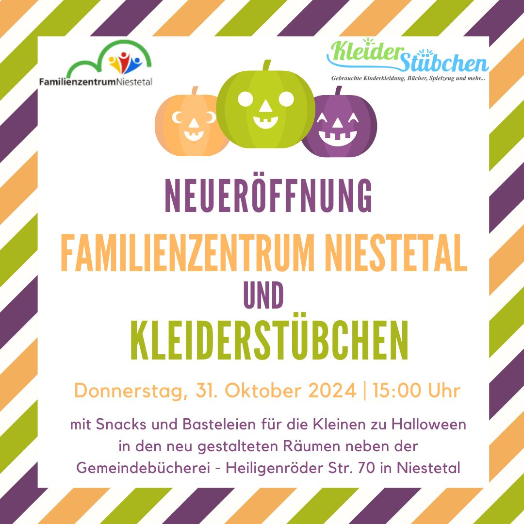 Neueröffnung des Familienzentrums und des Kleiderstübchens. Donnerstag, 31. Oktober 2024, 15.00 Uhr. Mit Snacks und Basteleien für die Kleinen zu Halloween in den neu gestalteten Räumen neben der Gemeindebücherei - Heiligenröder Str. 70 in Niestetal.